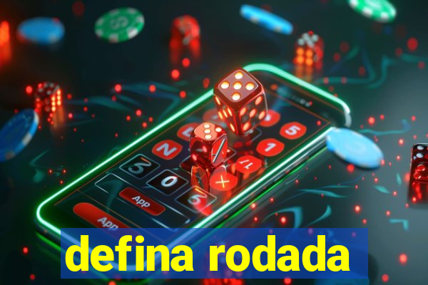 defina rodada